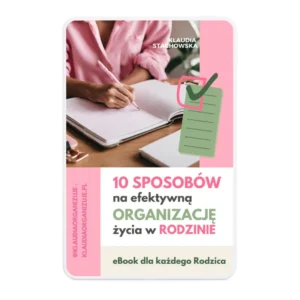 10 sposobów na efektywną organizację życia w rodzinie